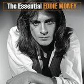 Eddie Money : The Essential Eddie Money